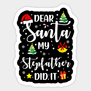 Dear Santa My Stepfather Did It Funny Xmas Gifts Sticker